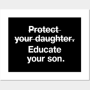 Protect your daughter (crossed out). Educate your son. Posters and Art